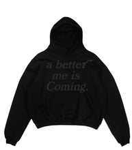 Load image into Gallery viewer, A better me is coming - Stealth Hoodie