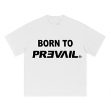 Load image into Gallery viewer, Born to Prevail- White Tee