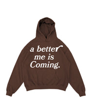 Load image into Gallery viewer, better me is coming - Brown Hoodie