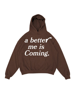 better me is coming - Brown Hoodie