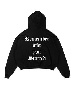 Remember why you started - Heavyweight Hoodie