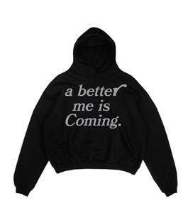 A better me is coming - 3M Hoodie