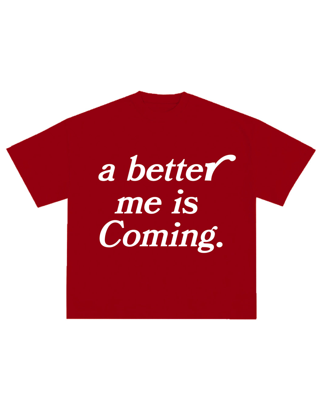 A better me is Coming - Red