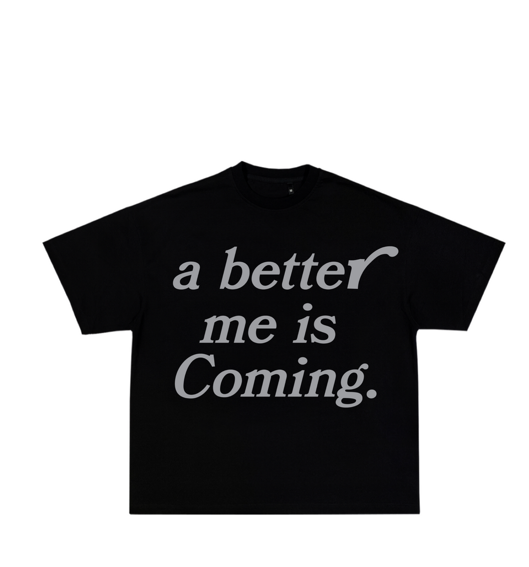 A better me is Coming - 3M Black Tee