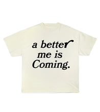 Load image into Gallery viewer, Better me - Cream Tee