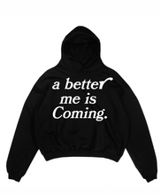 Load image into Gallery viewer, A better me is coming - Black Hoodie