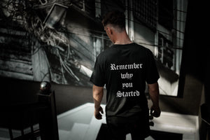 Remember why you started - 9oz tee